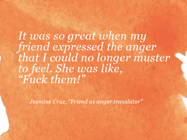 Jasmine Cruz’s “Friend as anger&nbsp;translator”